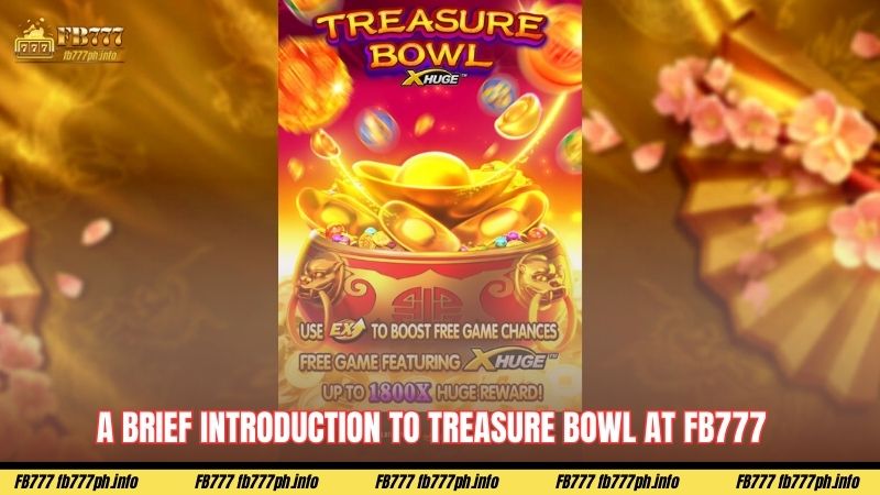 A Brief Introduction to Treasure Bowl at Fb777