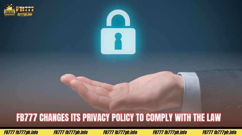 FB777 changes its privacy policy to comply with the law