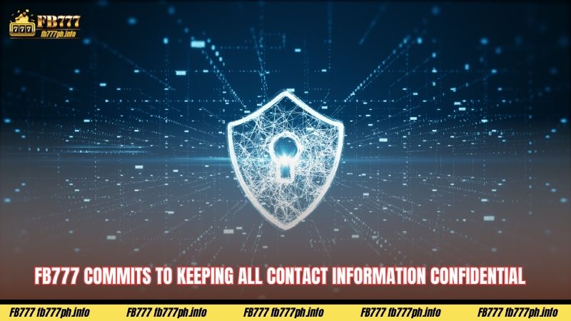 FB777 commits to keeping all contact information confidential