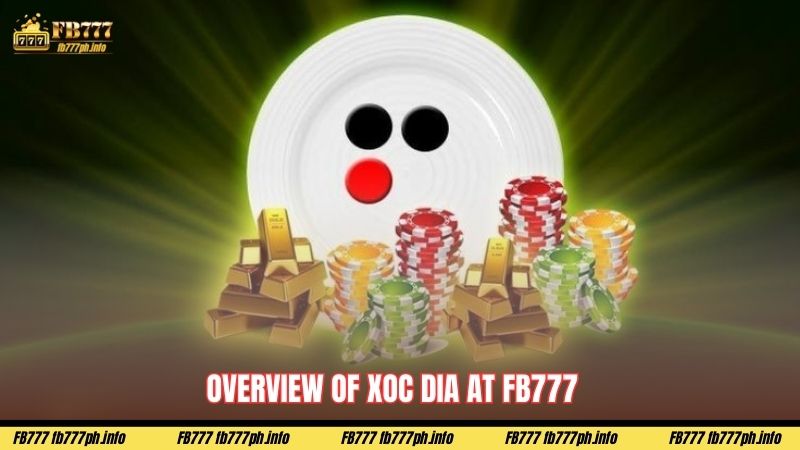 Overview of Xoc Dia at FB777