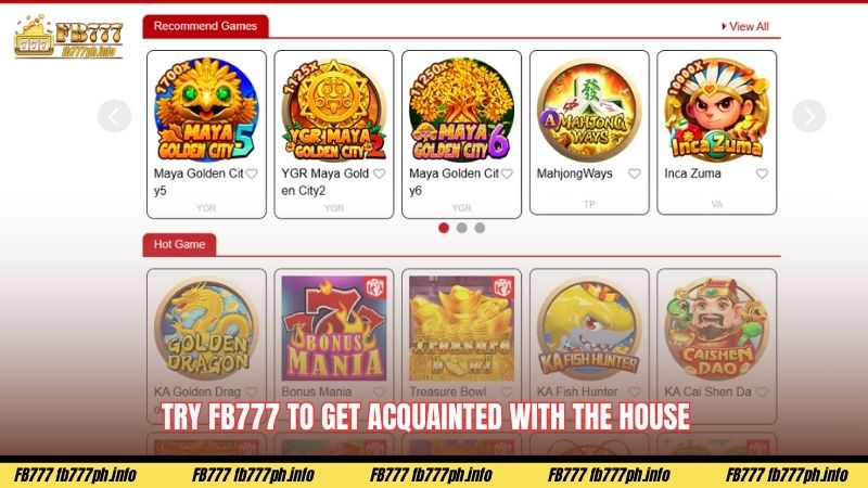 Try FB777 to get acquainted with the house